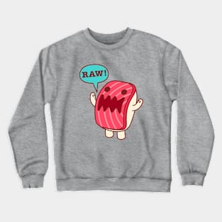 RAW! Crewneck Sweatshirt